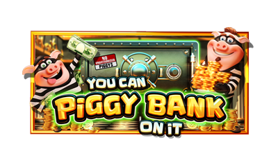 You Can Piggy Bank On It